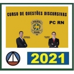 PC RN - Questões Discursivas para PC RN  (CERS/APRENDA  2021)Polícia Civil do Rio Grande do Norte 
